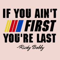 Ricky Bobby If You Aint First Youre Last Premium Sweatshirt | Teevron