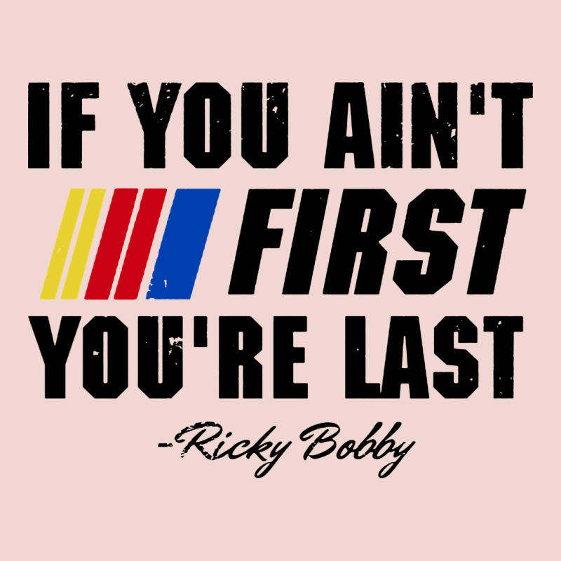 Ricky Bobby If You Aint First Youre Last Premium Sweatshirt by trangStudio | Teevron