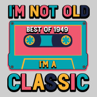 I'm Not Old Best Old Best Of 1949 I'm A Classic Premium Tee | Teevron