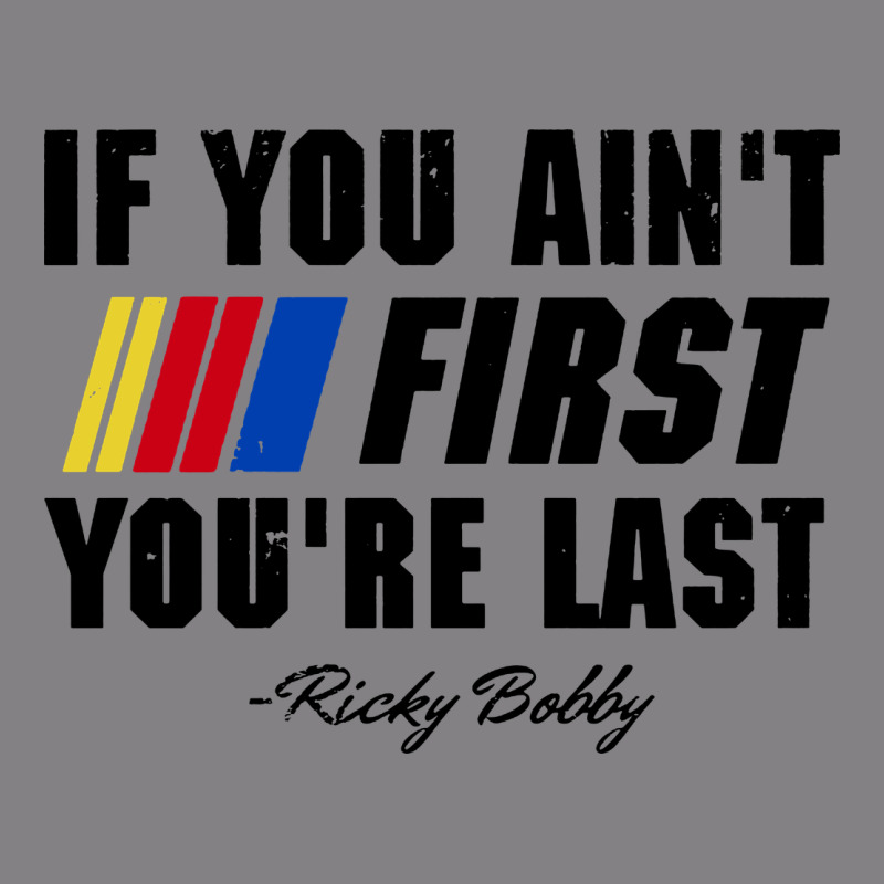 Ricky Bobby If You Aint First Youre Last Heavyweight Hoodie by trangStudio | Teevron