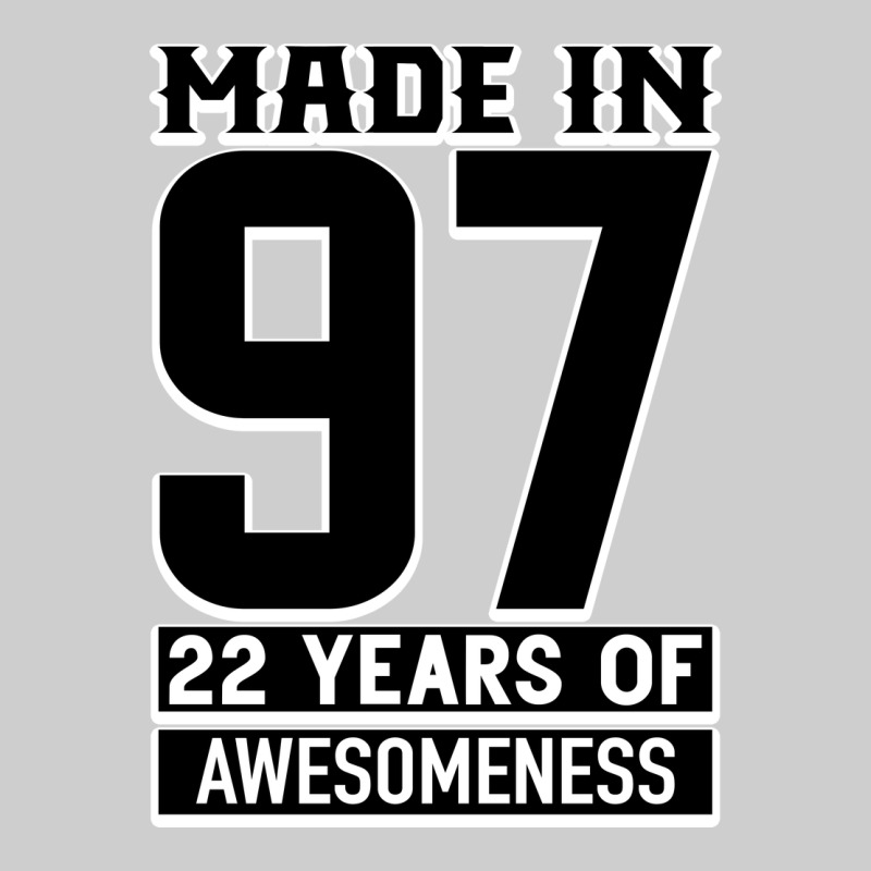 Made In 97 22 Years Of Awesomeness Premium Tee by Bettercallsaul | Teevron