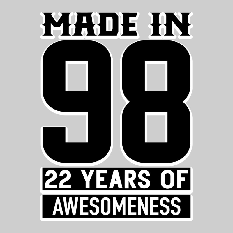 Made In 98 22 Years Of Awesomeness Premium Tee by Bettercallsaul | Teevron