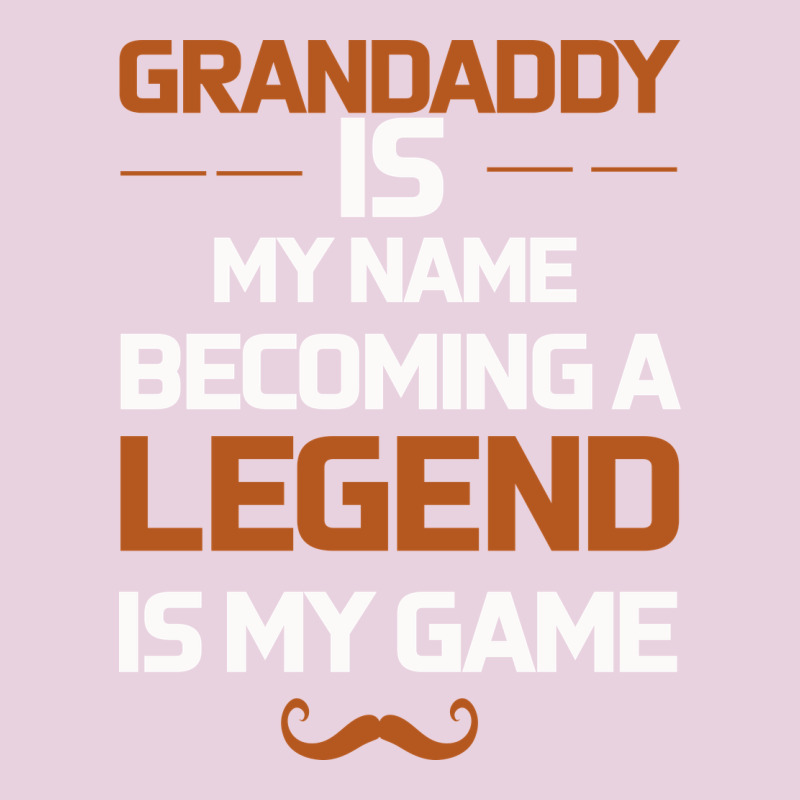 Grandaddy Is My Name Becoming A Legend Is My Game Ladies Tee by Bettercallsaul | Teevron
