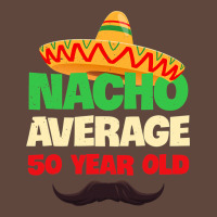 Mens Nacho Average 50 Year Old Cinco De Mayo 50th Birthday Classic Tee | Teevron