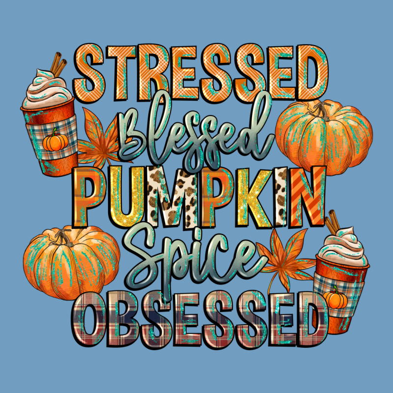 Stressed Blessed Pumpkin Spice Obsessed Urban Heavy Tee by CowGirlArtShop | Teevron