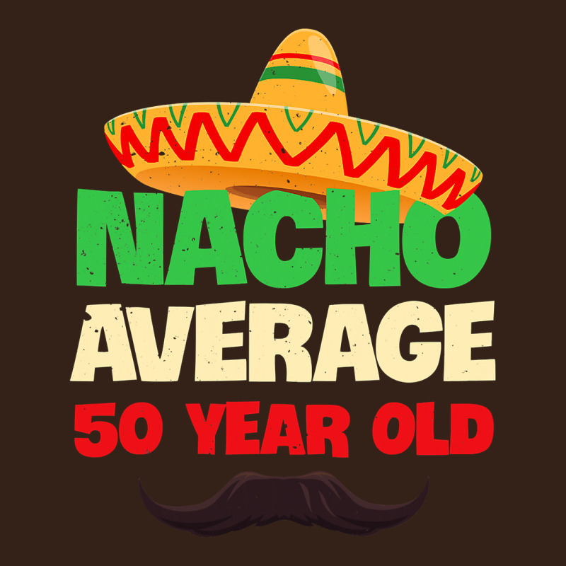 Mens Nacho Average 50 Year Old Cinco De Mayo 50th Birthday Heavy Core Tee by trangStudio | Teevron