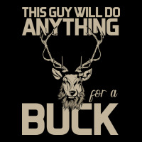 Funny Hunters Will Do Anything For A Buck Hunting Ladies Tee | Teevron