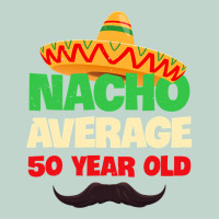 Mens Nacho Average 50 Year Old Cinco De Mayo 50th Birthday Zipper Hoodie | Teevron