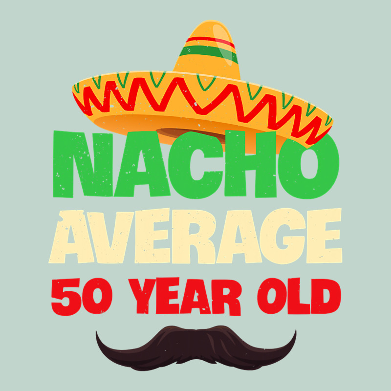 Mens Nacho Average 50 Year Old Cinco De Mayo 50th Birthday Zipper Hoodie by trangStudio | Teevron