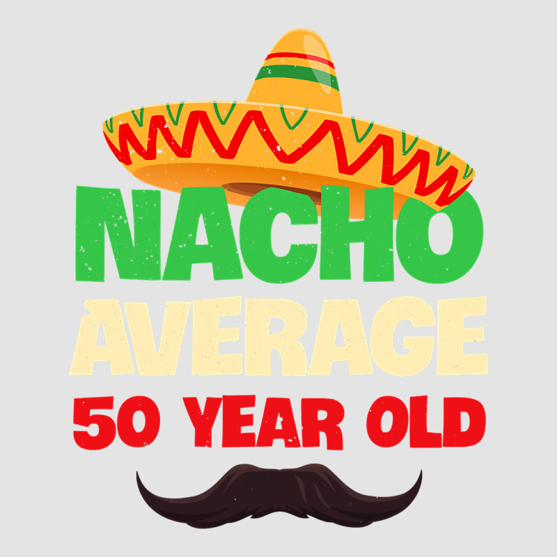 Mens Nacho Average 50 Year Old Cinco De Mayo 50th Birthday Premium Sweatshirt by trangStudio | Teevron