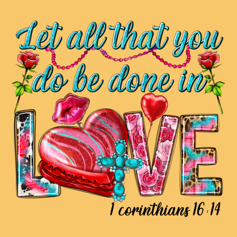 Let All That You Do Be Done In Love 1 Corinthians Vintage Hoodie by HowdyJamesFarm | Teevron