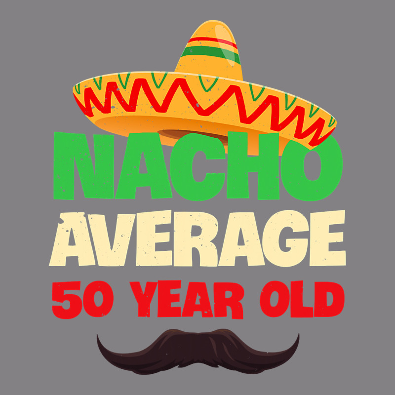 Mens Nacho Average 50 Year Old Cinco De Mayo 50th Birthday Heavyweight Hoodie by trangStudio | Teevron