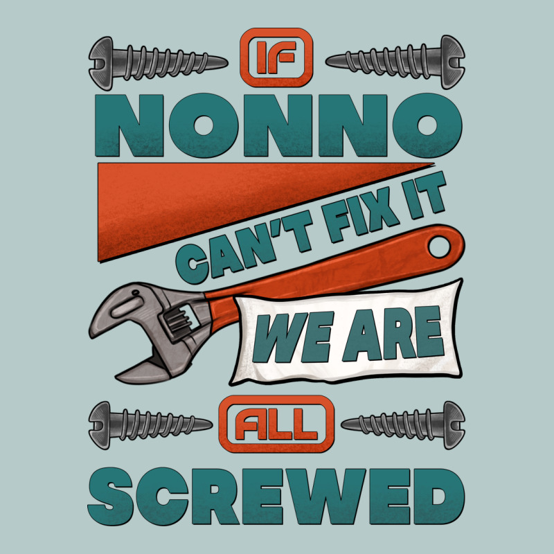 If Nonno Can't Fix It We Are All Screwed Heavy Core Tee by Jasminsmagicworld | Teevron
