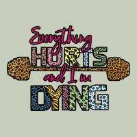 Everything Hurts And I M Dying Ladies Tee | Teevron