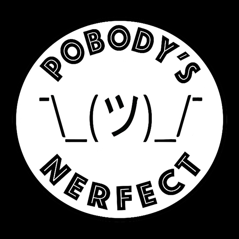 Pobody's Nerfect Retro Classic Funny Nobody's Perfect Ladies Tee by trangStudio | Teevron