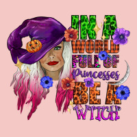In A World Full Of Princesses Be A Witch Urban Heavy Tee | Teevron