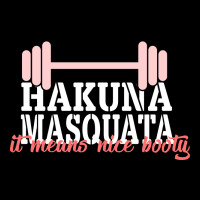 Hakuna Masquata It Means Nice Booty Premium Tee | Teevron