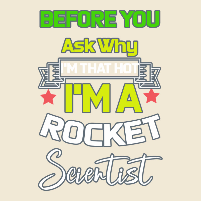 Rocket Scientist Why I M Hot Gift Ladies Tee by Bettercallsaul | Teevron