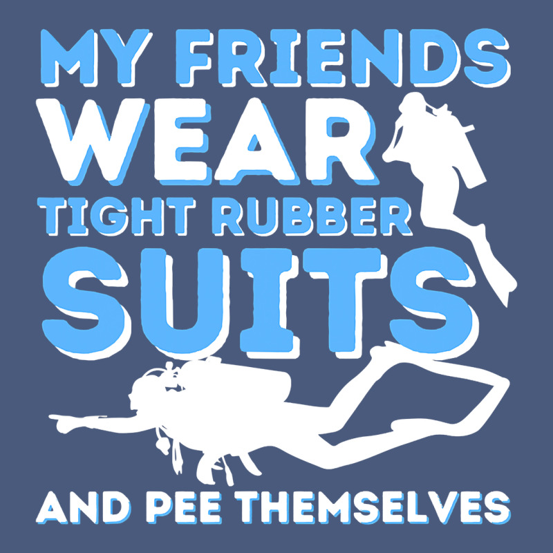 My Friends Wear Tight Rubber Suits  Scuba Diving & Diver Vintage Hoodie by trangStudio | Teevron