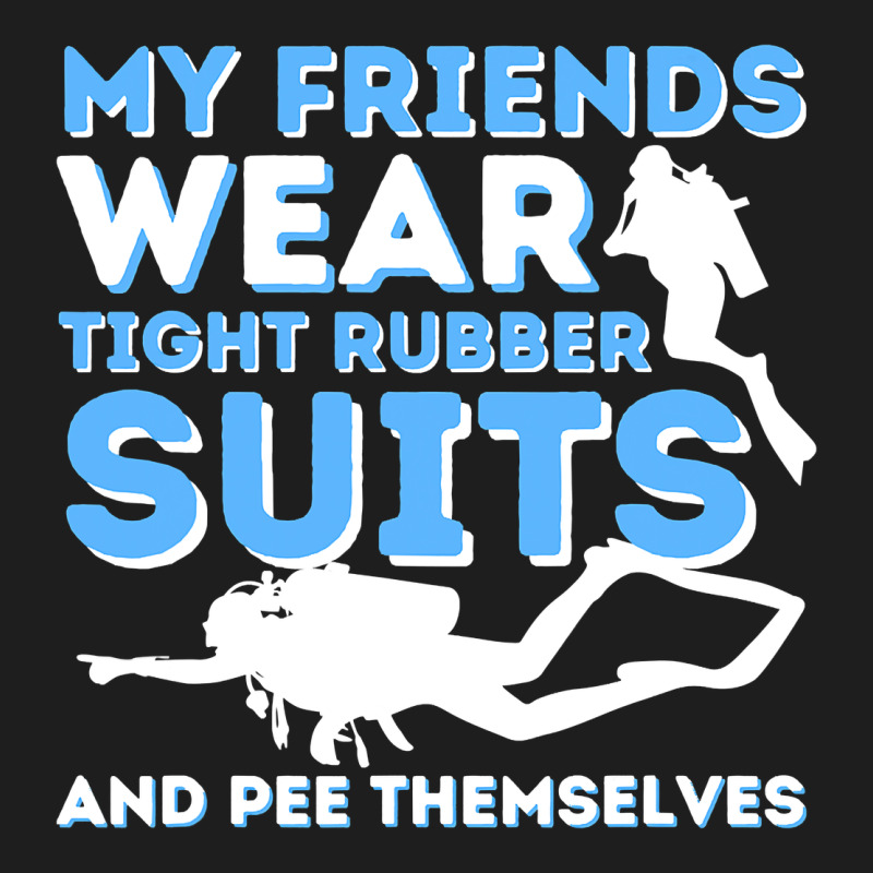 My Friends Wear Tight Rubber Suits  Scuba Diving & Diver Heavyweight Hoodie by trangStudio | Teevron