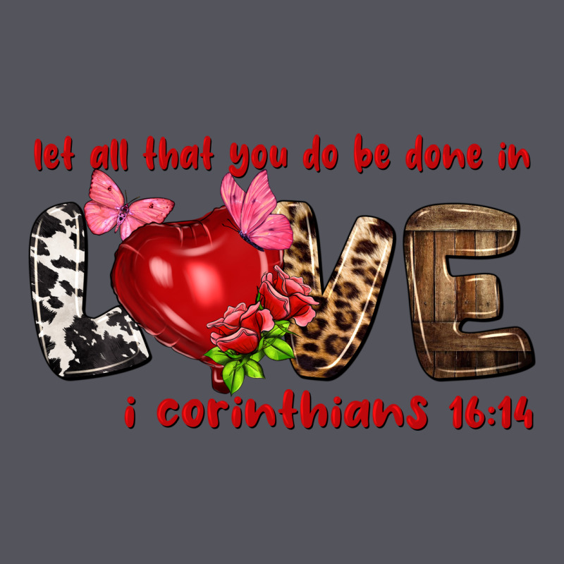 Let All That You Do Be Done In Love I Corinthians Vintage Hoodie by HowdyJamesFarm | Teevron