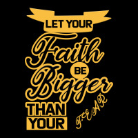 Let Your Faith Be Bigger Than Your Fear Ladies Tee | Teevron
