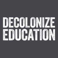 Decolonize Education History Teacher Educator Gift Classic Tee | Teevron