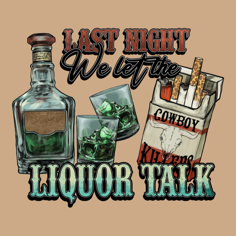 Last Night We Let The Liquor Talk Cowboy Vintage Hoodie by HowdyJamesFarm | Teevron