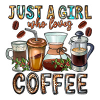 Just A Girl Who Loves Coffee | Teevron