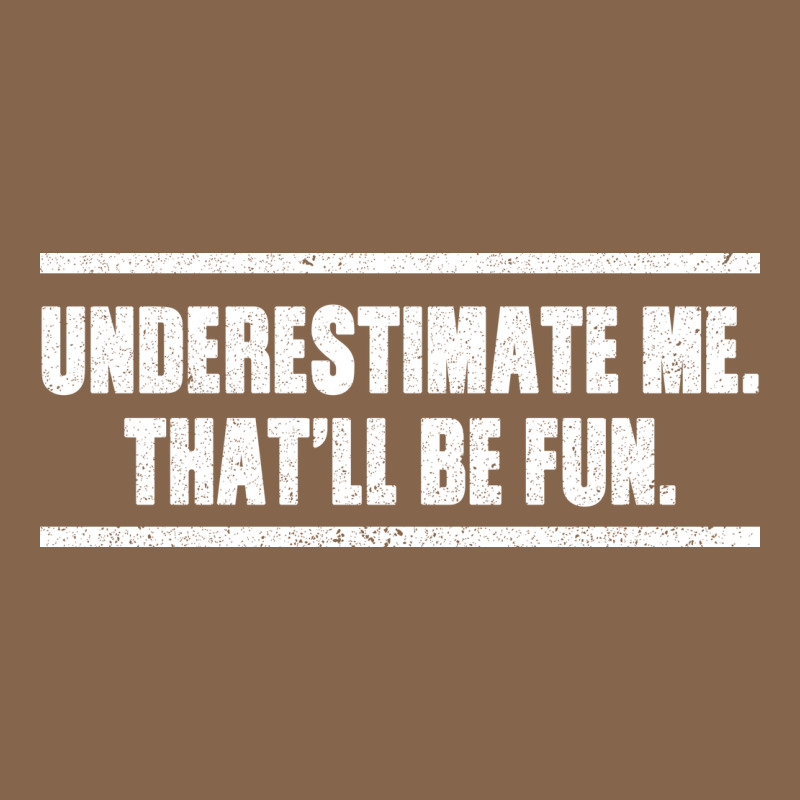 Underestimate Me That Ll Be Fun Premium Tee by Bettercallsaul | Teevron
