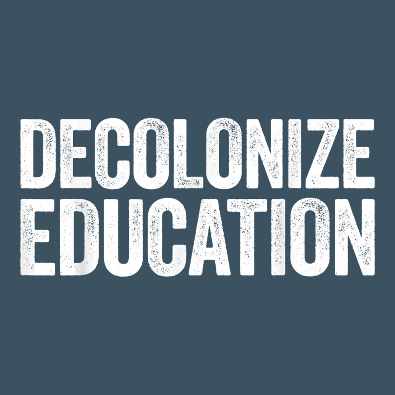 Decolonize Education History Teacher Educator Gift Urban Heavy Tee by trangStudio | Teevron