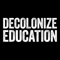 Decolonize Education History Teacher Educator Gift Heavy Core Tee | Teevron