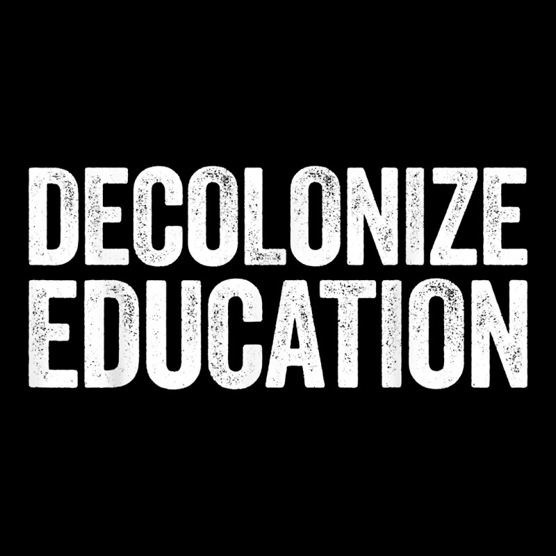 Decolonize Education History Teacher Educator Gift Heavy Core Tee by trangStudio | Teevron