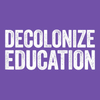 Decolonize Education History Teacher Educator Gift Premium Sweatshirt | Teevron
