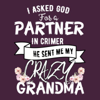 I Asked God For A Partner In Crime He Sent Me My Crazy Grandma Premium Tee | Teevron