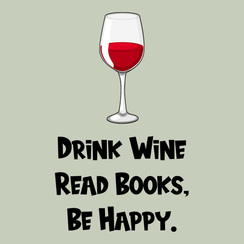 Drink Wine, Read Books, Be Happy Ladies Tee by Bettercallsaul | Teevron