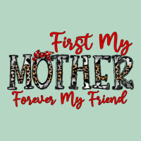 First My Mother Forever My Friend Classic Tee | Teevron