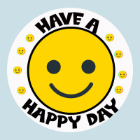 Have A Happy Day Ladies Tee | Teevron