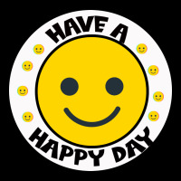 Have A Happy Day Ladies Tee | Teevron