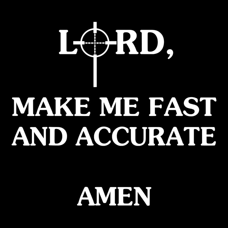 Lord Make Me Fast And Accurate Amen Ladies Tee by trangStudio | Teevron