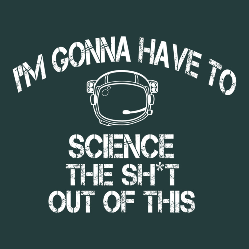 The Martian Im Gonna Have To Science The Sht Out Of This Gift Classic Tee by trangStudio | Teevron
