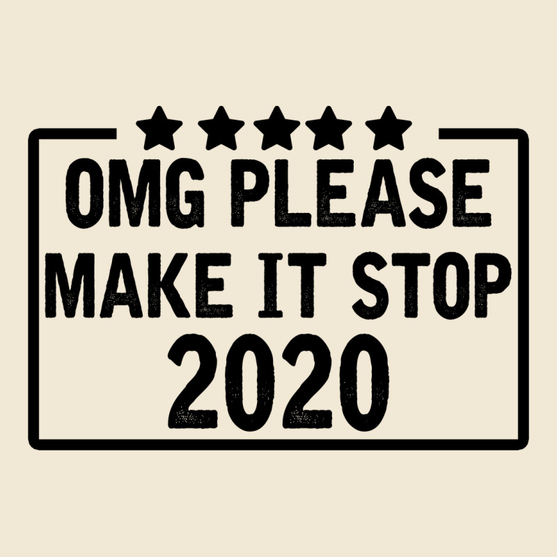 Omg Please Make It Stop 2020 Premium Tee by Bettercallsaul | Teevron