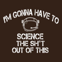 The Martian Im Gonna Have To Science The Sht Out Of This Gift Heavy Core Tee | Teevron