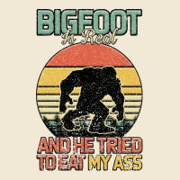 Bigfoot Is Real And He Tried To Eat My Ass Premium Tee | Teevron