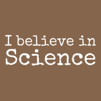 Liberal Political Quote For Scientists I Believe In Science Premium Tee | Teevron