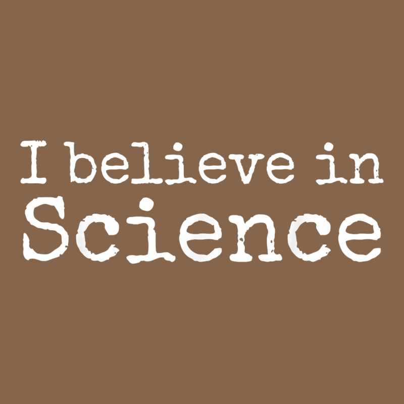Liberal Political Quote For Scientists I Believe In Science Premium Tee by trangStudio | Teevron