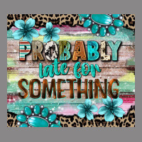 Probably Late For Something Tumbler 3 Vintage Tee | Teevron