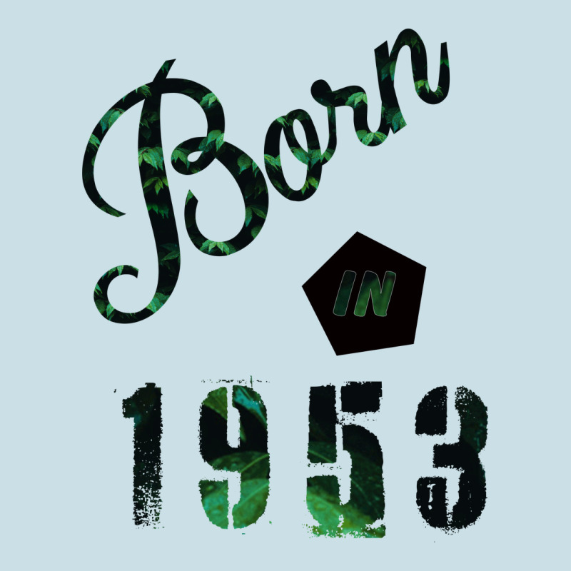 Born In 1953 Ladies Tee by Bettercallsaul | Teevron