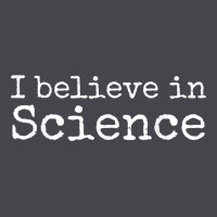 Liberal Political Quote For Scientists I Believe In Science Long Sleeve Tee | Teevron