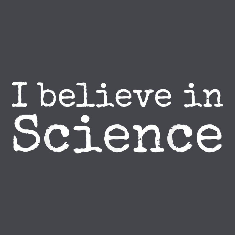 Liberal Political Quote For Scientists I Believe In Science Long Sleeve Tee by trangStudio | Teevron